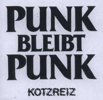 Album Kotzreiz: Punk Bleibt Punk