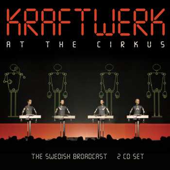 Album Kraftwerk: At The Cirkus - The Swedish Broadcast