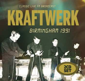 2CD Kraftwerk: Birmingham & Bristol 1991 - Classic Live FM Broadcast DIGI 422940