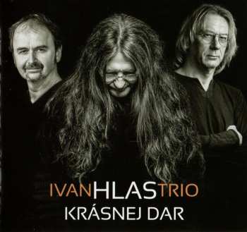 CD Ivan Hlas Trio: Krásnej Dar DIGI 19421
