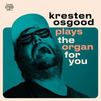 Album Kresten Osgood: Kresten Osgood Plays The Organ For You
