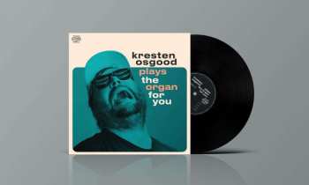 LP Kresten Osgood: Kresten Osgood Plays The Organ For You 486269