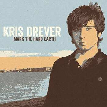 Album Kris Drever: Mark The Hard Earth