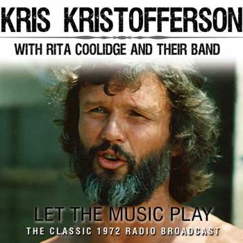 CD Kris Kristofferson & Rita Coolidge: Let The Music Play - The Classic 1972 Radio Broadcast 467754