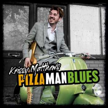 Album Krissy Matthews: Pizza Man Blues