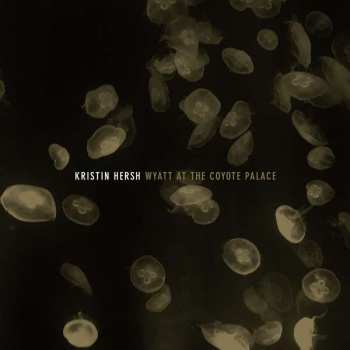 2LP Kristin Hersh: Wyatt At The Coyote Palace 378996