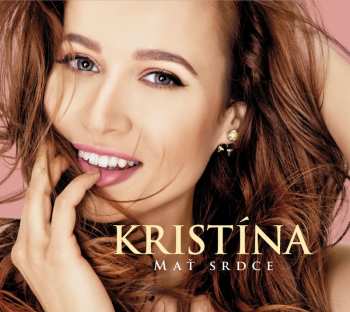 Album Kristína: Mať Srdce
