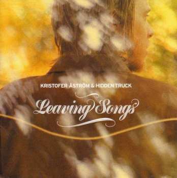 Album Kristofer Åström & Hidden Truck: Leaving Songs