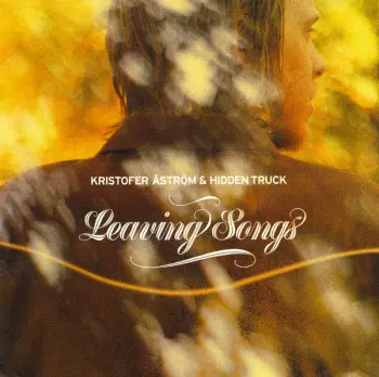 Kristofer Åström & Hidden Truck: Leaving Songs