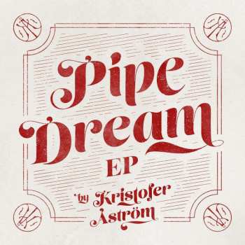 CD Kristofer Åström: Pipe Dream EP 512003
