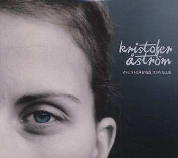 CD Kristofer Åström: When Her Eyes Turn Blue 481385