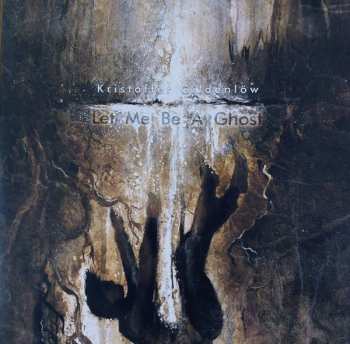 Album Kristoffer Gildenlöw: Let Me Be A Ghost