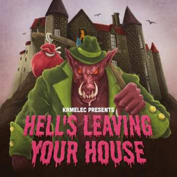 Album Krmelec: Hell's Leaving Your House