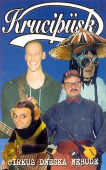 MC Krucipüsk: Cirkus Dneska Nebude
