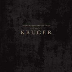 Album Kruger: For Death, Glory And The End Of The World