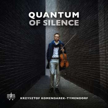 Album Krz Komendarek-tymendorf: Krzysztof Komendarek-tymendorf - Quantum Of Silence