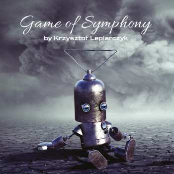 Krzysztof Lepiarczyk: Game Of Symphony