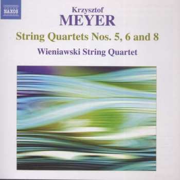 Krzysztof Meyer: String Quartets Nos. 5, 6 And 8