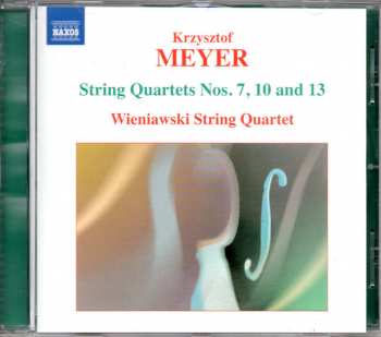 Krzysztof Meyer: String Quartet Nos. 7,10 And 13