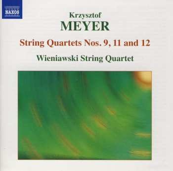 Krzysztof Meyer: String Quartet Nos. 9, 11 And 12