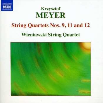 CD Krzysztof Meyer: String Quartet Nos. 9, 11 And 12 400904