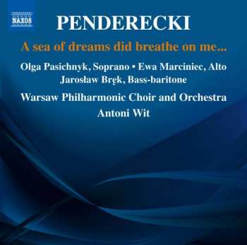 CD Krzysztof Penderecki: A sea of dreams did breathe on me...