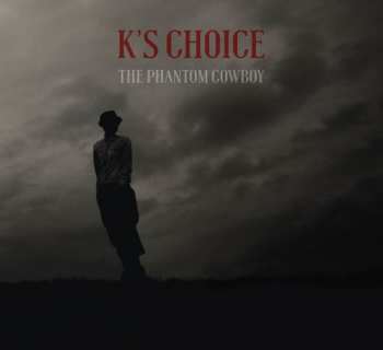 Album K's Choice: The Phantom Cowboy