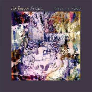 Album Kuepper,ed / White,jim: After The Flood