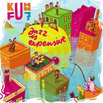 Album Kuhn Fu: Jazz Is Expensive