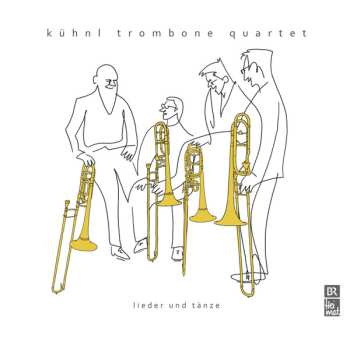 Album Kühnl Trombone Quartet: Lieder Und Tänze