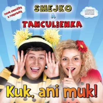 Album Smejko A Tanculienka: Kuk, ani muk!