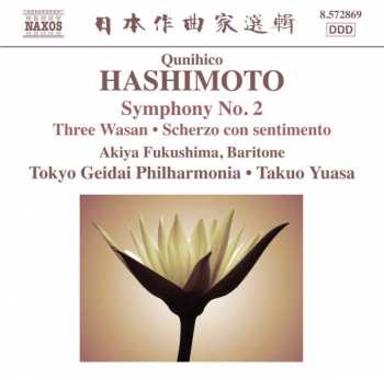 Kunihiko Hashimoto: Symphony No. 2 / Three Wasan • Scherzo Con Sentimento