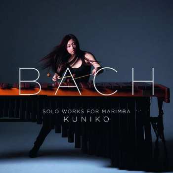 Album Kuniko Kato: Bach: Solo Works For Marimba