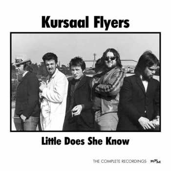 Album Kursaal Flyers: Little Does She Know  The Complete Recordings