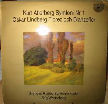 Album Kurt Atterberg: Kurt Atterberg  Symfoni Nr 1 - Oskar Lindberg Florenz Och Blanzeflor