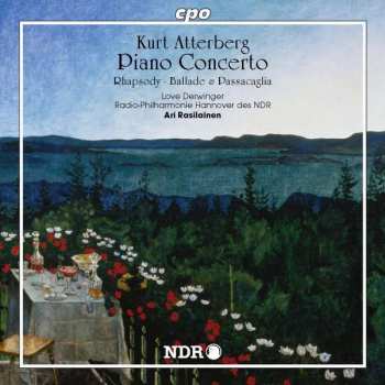Kurt Atterberg: Piano Concerto - Rhapsody - Ballade & Passacaglia