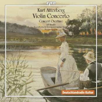 Album Kurt Atterberg: Violin Concerto・Concert Overture