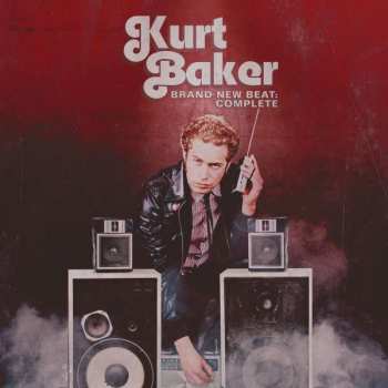 Album Kurt Baker: Braned New Beat: Complete