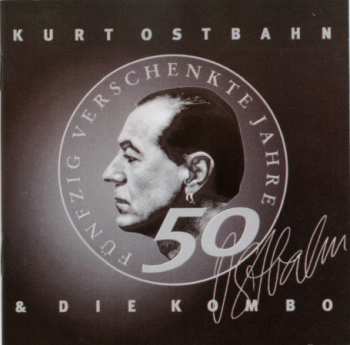 CD Kurt Ostbahn: 50 Verschenkte Jahre Im Dienste Der Rockmusik 321988