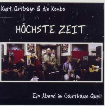 Album Kurt Ostbahn: Höchste Zeit - Ein Abend Im Gasthaus Quell