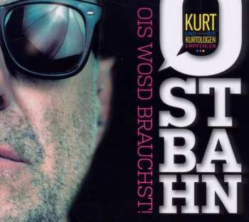 Album Kurt Ostbahn: Ois Wosd Brauchst!