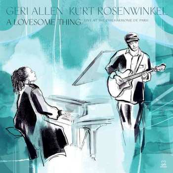 Album Kurt Rosenwinkel & Geri Allen: A Lovesome Thing