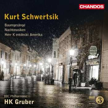 Album Kurt Schwertsik: Baumgesänge ● Nachtmusiken ● Herr K entdeckt Amerika