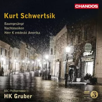 Kurt Schwertsik: Baumgesänge ● Nachtmusiken ● Herr K entdeckt Amerika