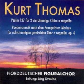 Album Kurt Thomas: Passionsmusik Op.6