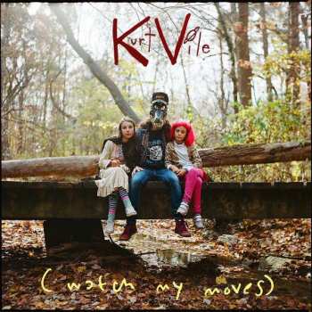 Album Kurt Vile: (Watch My Moves)