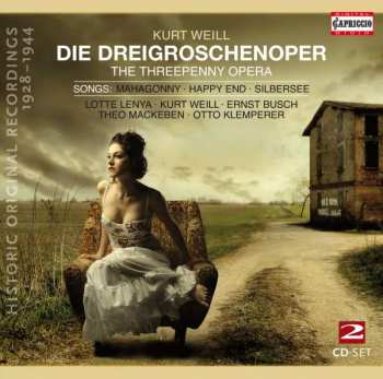 Album Kurt Weill: Die Dreigroschenoper / The Threepenny Opera (Historic Original Recordings 1928-1944)