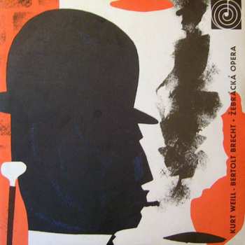 Album Kurt Weill: Žebrácká Opera (Výběr Písní Z Hudební Hry O 3 Dějstvích)