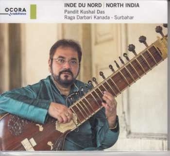 Album Kushal Das: North India: Pandit Kushal Das, Raga Darbari Kanad