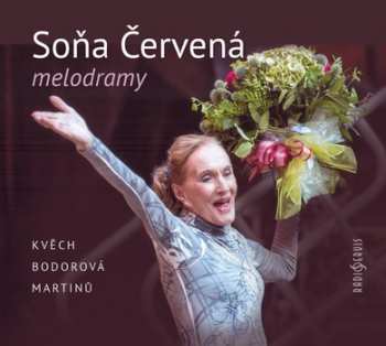 Album Soňa Červená: Kvěch, Bodorová, Martinů: Melodramy